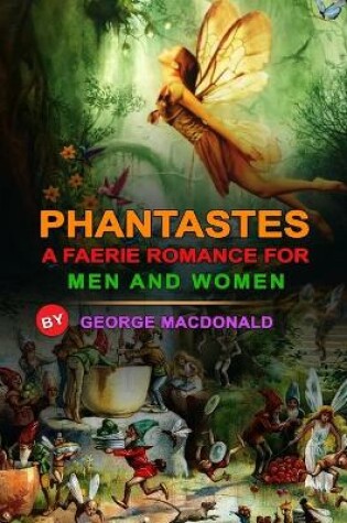 Cover of Phantastes a Faerie Romance for Men and Women by George MacDonald