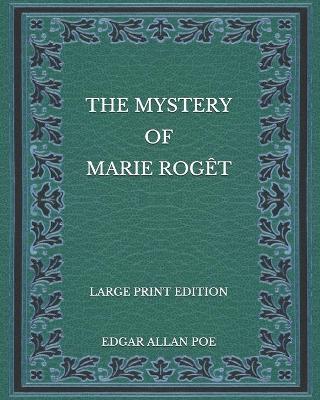 Book cover for The Mystery of Marie Roget - Large Print Edition