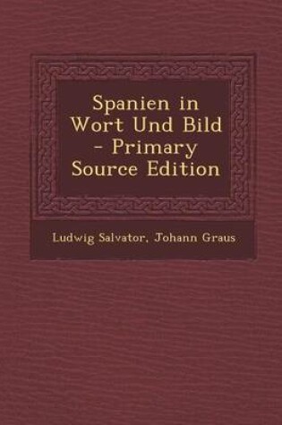 Cover of Spanien in Wort Und Bild - Primary Source Edition