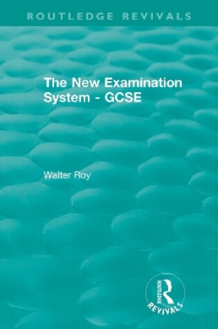 Cover of The New Examination System - GCSE