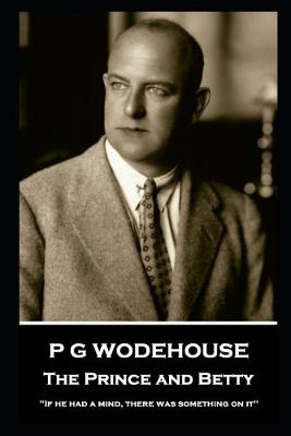 Book cover for P G Wodehouse - The Prince and Betty