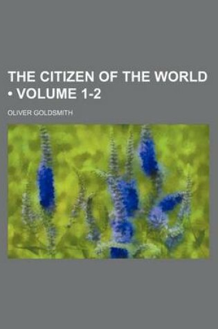 Cover of The Citizen of the World (Volume 1-2)