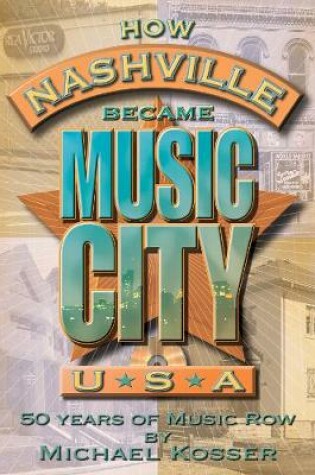 Cover of How Nashville Became Music City U.S.A.