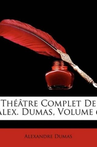 Cover of Th[tre Complet de Alex. Dumas, Volume 6