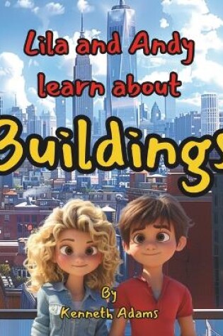 Cover of Lila and Andy learn about Buildings