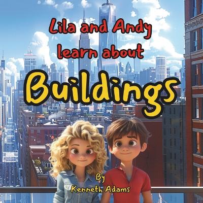 Book cover for Lila and Andy learn about Buildings