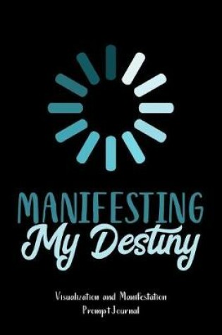 Cover of Manifesting My Destiny