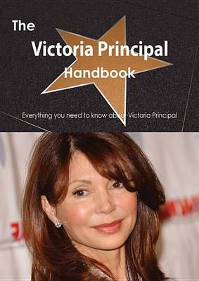 Book cover for The Victoria Principal Handbook - Everything You Need to Know about Victoria Principal