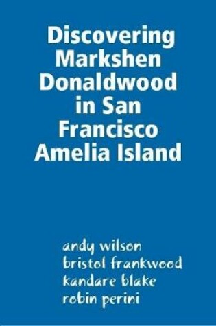 Cover of Discovering Markshen Donaldwood in San Francisco Amelia Island