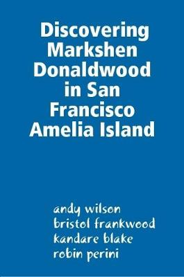 Book cover for Discovering Markshen Donaldwood in San Francisco Amelia Island