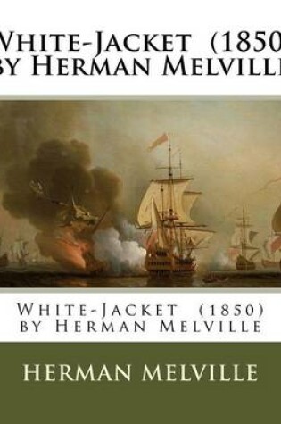 Cover of White-Jacket (1850) by Herman Melville