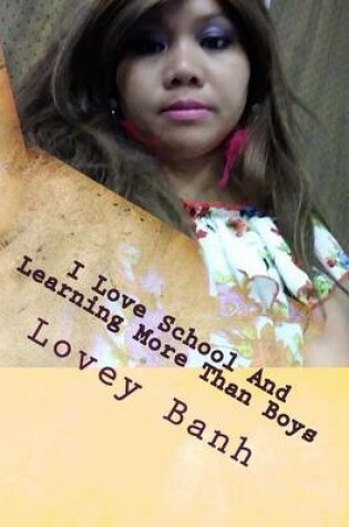 Cover of I Love School and Learning More Than Boys