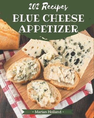 Book cover for 202 Blue Cheese Appetizer Recipes