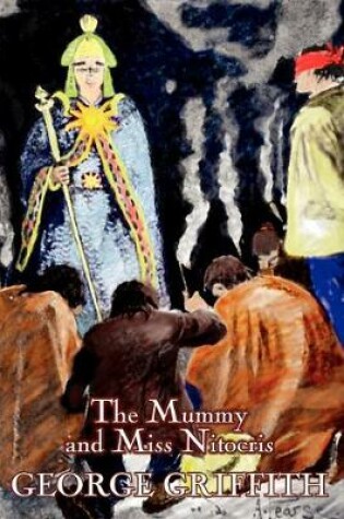 Cover of The Mummy and Miss Nitocris by George Griffith, Science Fiction, Adventure, Fantasy, Historical