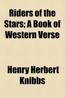 Book cover for Riders of the Stars; A Book of Western Verse