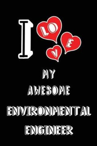Cover of I Love My Awesome Environmental Engineer