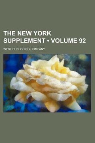 Cover of The New York Supplement (Volume 92)