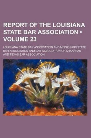 Cover of Report of the Louisiana State Bar Association (Volume 23)