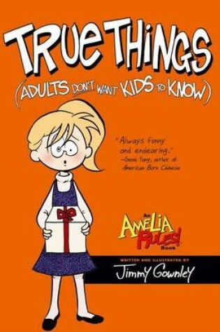 Cover of True Things (Adults Don't Want Kids to Know)