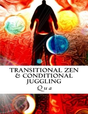 Book cover for Transitional Zen & Conditional Juggling