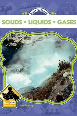 Cover of Solids, Liquids, and Gasses