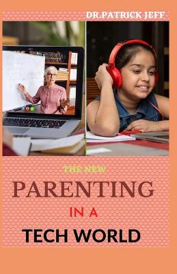 Book cover for The New Parenting in a Tech World