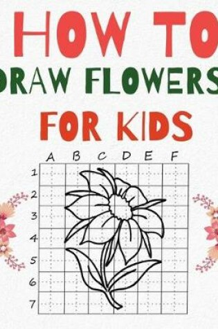 Cover of How to Draw Flowers for kids