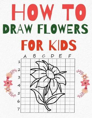 Book cover for How to Draw Flowers for kids