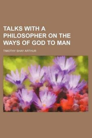 Cover of Talks with a Philosopher on the Ways of God to Man