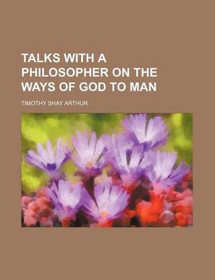 Book cover for Talks with a Philosopher on the Ways of God to Man