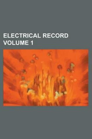 Cover of Electrical Record Volume 1