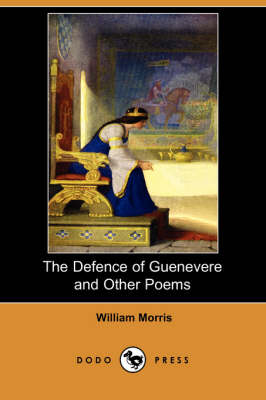 Book cover for The Defence of Guenevere and Other Poems (Dodo Press)