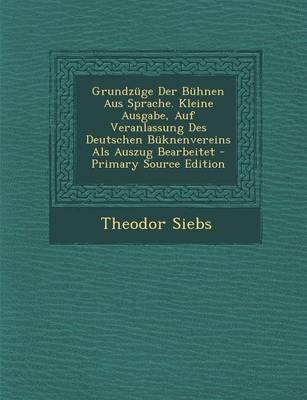 Book cover for Grundzuge Der Buhnen Aus Sprache. Kleine Ausgabe, Auf Veranlassung Des Deutschen Buknenvereins ALS Auszug Bearbeitet