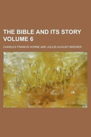 Cover of The Bible and Its Story Volume 6