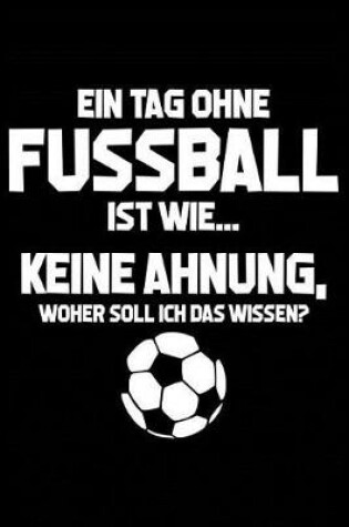 Cover of Tag Ohne Fussball? Unmoeglich!