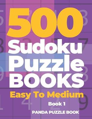 Book cover for 500 Sudoku Puzzle Books Easy To Medium - Book 1