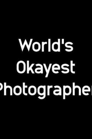 Cover of World's Okayest Photographer