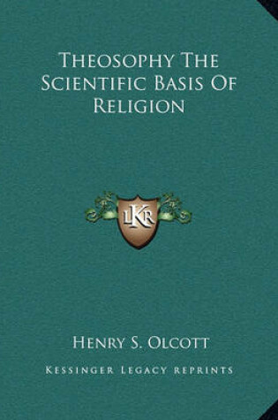 Cover of Theosophy the Scientific Basis of Religion