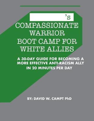 Book cover for Compassionate Warrior Boot Camp for White Allies