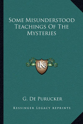Book cover for Some Misunderstood Teachings of the Mysteries