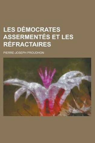Cover of Les Democrates Assermentes Et Les Refractaires