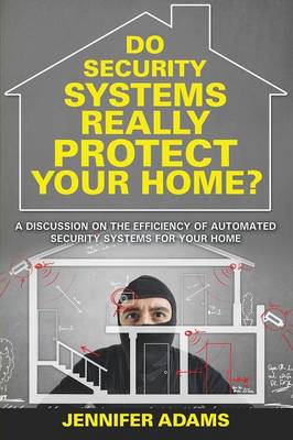 Book cover for Do Security Systems Really Protect Your Home?