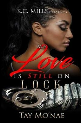 Cover of My Love Is Still On Lock