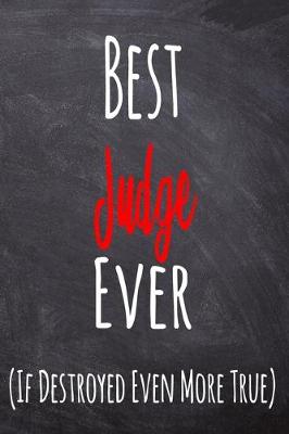 Book cover for Best Judge Ever (If Destroyed Even More True)