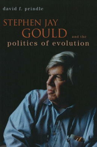 Cover of Stephen Jay Gould And The Politics Of Evolution