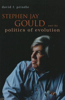 Book cover for Stephen Jay Gould And The Politics Of Evolution