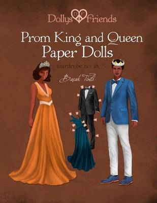 Book cover for Dollys and Friends, Prom King and Queen Paper Dolls, Wardrobe No