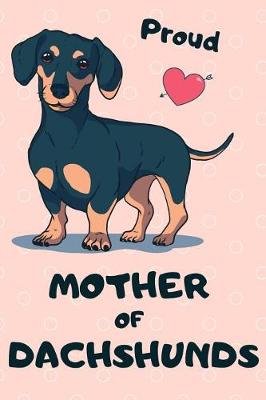 Book cover for Proud Mother of Dachshunds