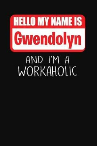 Cover of Hello My Name Is Gwendolyn