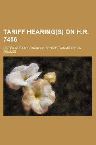 Cover of Tariff Hearing[s] on H.R. 7456